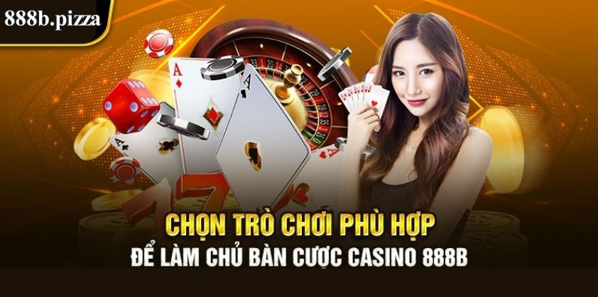 Chọn trò chơi phù hợp để làm chủ bàn cược casino 888b